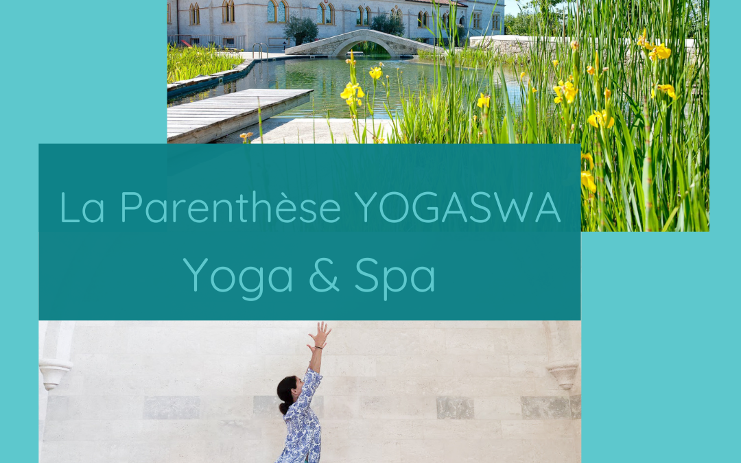 La Parenthèse YOGA et SPA au Domaine d’Orion – Le 26 juin, le 10 juillet et le 31 juillet 2021